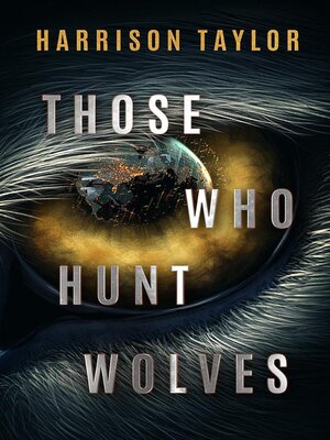 cover image of Those Who Hunt Wolves